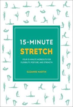 Imagem de 15-MINUTE STRETCH - FOUR 15-MINUTE WORKOUTS FOR FLEXIBILITY, POSTURE, AND STRENGTH