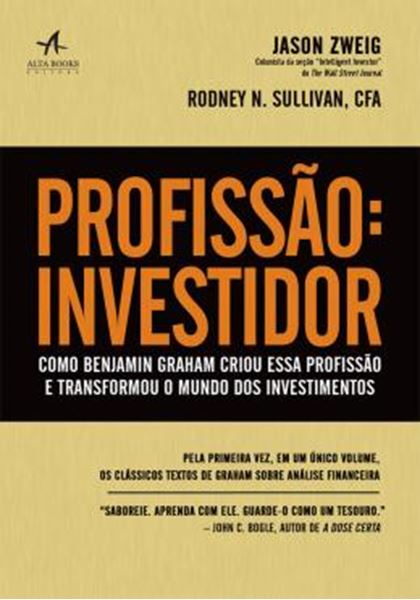 Picture of PROFISSAO INVESTIDOR - COMO BENJAMIN GRAHAM CRIOU ESSA PROFISSAO E TRANSFORMOU O MUNDO DOS INVESTIMENTOS