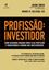 Imagem de PROFISSAO INVESTIDOR - COMO BENJAMIN GRAHAM CRIOU ESSA PROFISSAO E TRANSFORMOU O MUNDO DOS INVESTIMENTOS
