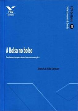 Imagem de BOLSA NO BOLSO, A - FUNDAMENTOS PARA INVESTIMENTOS EM ACOE