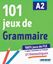 Imagem de 101 JEUX DE GRAMMAIRE A2 - CAHIER DE JEUX